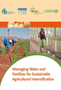 Managing Water and Fertilizer for Sustainable Agricultural Intensification