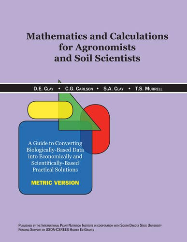 Mathematics and Calculations for Agronomists and Soil Scientists (Metric)